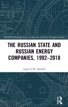 Image of The Russian State and Russian Energy Companies, 1992-2018