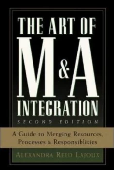 Image of The Art of MnA Integration by Alexandra Reed Lajoux Hardback