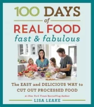 Image of 100 days of real food fast and fabulous the easy and delicious way to cut o