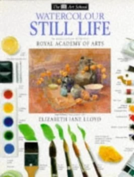 Image of Watercolour Still Life by Elizabeth Jane Lloyd and Royal Academy of Arts Book