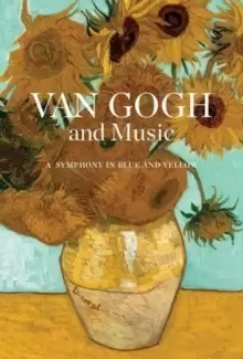Image of Van Gogh and Music : A Symphony in Blue and Yellow