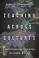 Image of teaching across cultures contextualizing education for global mission