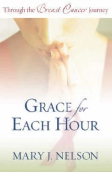 Image of Grace for Each Hour by Mary J Nelson Paperback