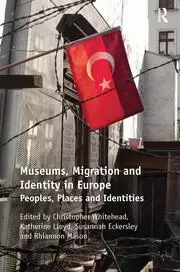 Image of Museums Migration and Identity in Europe Peoples Places and Identities