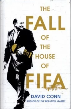Image of The Fall of the House of FIFA by David Conn Book