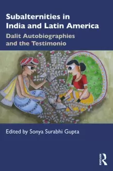 Image of Subalternities in India and Latin America : Dalit Autobiographies and the Testimonio