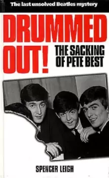 Image of The Beatles Drummed Out! The Sacking Of Pete Best 1998 UK book 1900711044