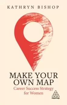 Image of Make Your Own Map : Career Success Strategy for Women