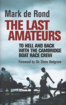 Image of The Last Amateurs by Mark De Rond Hardback