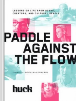 Image of Paddle against the Flow by Huck Hardback