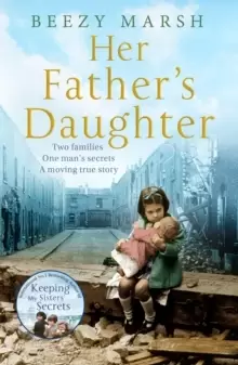 Image of Her Father's Daughter : Two Families. One Mans Secrets. A Moving True Story.