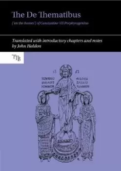 Image of The De Thematibus ('on the themes') of Constantine VII by John Haldon