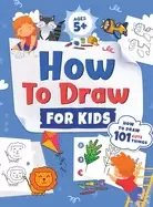 Image of how to draw for kids how to draw 101 cute things for kids ages 5 fun and ea