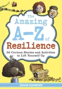 Image of The Amazing A-Z of Resilience : 26 Curious Stories and Activities to Lift Yourself Up