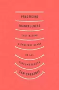 Image of practicing thankfulness cultivating a grateful heart in all circumstances