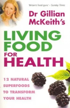 Image of Dr Gillian Mckeiths Living Food for Health by Gillian Mckeith Paperback