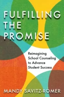 Image of Fulfilling the Promise : Reimagining School Counseling to Advance Student Success