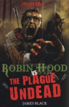Image of Robin Hood vs. the Plague Undead by James Black Paperback