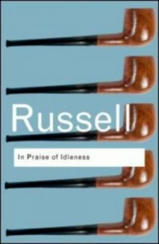 Image of In Praise of Idleness and Other Essays by Bertrand Russell Paperback