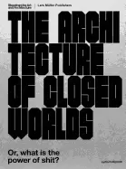 Image of architecture of closed worlds or what is the power of shit