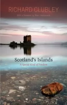 Image of Scotland's Islands : A Special Kind of Freedom