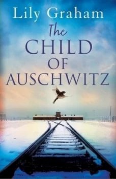 Image of The child of Auschwitz by Lily Graham