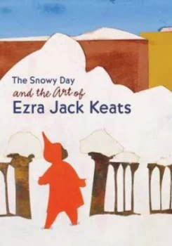 Image of The Snowy Day and the Art of Ezra Jack Keats by Claudia J. Nahson Hardback