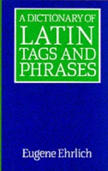 Image of A Dictionary of Latin Tags and Phrases by Eugene Ehrlich Paperback