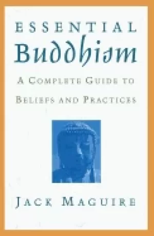 Image of essential buddhism a complete guide to beliefs and practices