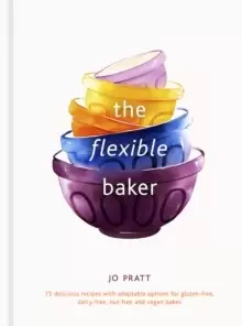 Image of The Flexible Baker : 75 delicious recipes with adaptable options for gluten-free, dairy-free, nut-free and vegan bakes Volume 4