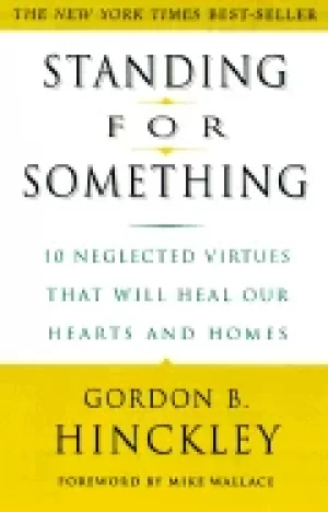 Image of standing for something 10 neglected virtues that will heal our hearts and h