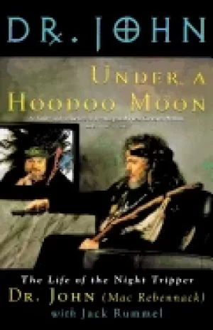 Image of under a hoodoo moon the life of the night tripper
