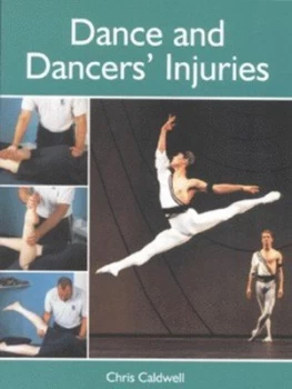 Image of Dance and Dancers Injuries by Chris Caldwell and Northern Institute of Massage Paperback