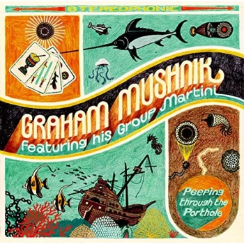 Image of Graham Mushnik - Peeping Through the Porthole Vinyl