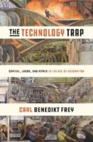 Image of technology trap capital labor and power in the age of automation