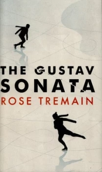 Image of The Gustav Sonata by Rose Tremain Hardback