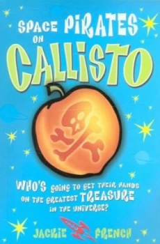 Image of Space Pirates on Callisto by Jackie French and Sarah Baron Book