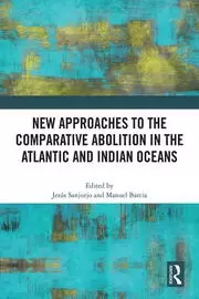 Image of New Approaches to the Comparative Abolition in the Atlantic and Indian Oceans