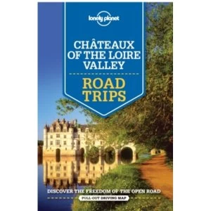 Image of Lonely Planet Chateaux of the Loire Valley Road Trips by Gregor Clark, Lonely Planet, Jean-Bernard Carillet, Oliver Berry,...