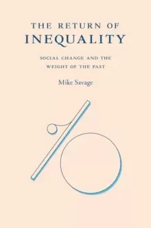 Image of The Return of Inequality : Social Change and the Weight of the Past