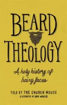 Image of Beard Theology : A holy history of hairy faces