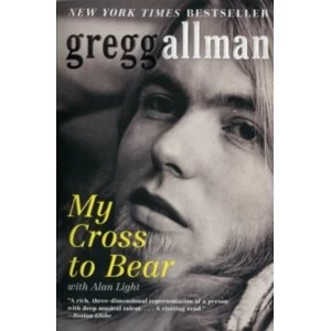 Image of My Cross to Bear by Alan Light, Gregg Allman (Paperback, 2013)