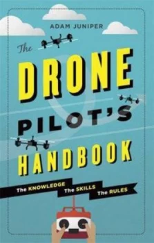 Image of The Drone Pilots Handbook by Adam Juniper Book