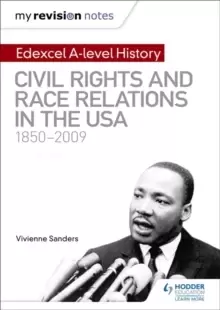 Image of My Revision Notes: Edexcel A-level History: Civil Rights and Race Relations in the USA 1850-2009