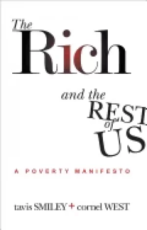 Image of rich and the rest of us a poverty manifesto smiley tavis and west cornel