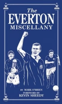 Image of The Everton Miscellany by Mark Obrien Hardback