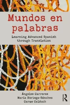 Image of Mundos en palabrasLearning Advanced Spanish through Translation