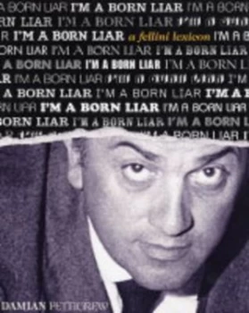 Image of Im a Born Liar by Federico Fellini and Damian Pettigrew Book