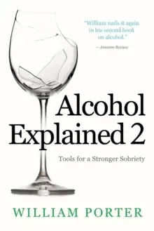 Image of Alcohol Explained 2 : Tools for a Stronger Sobriety