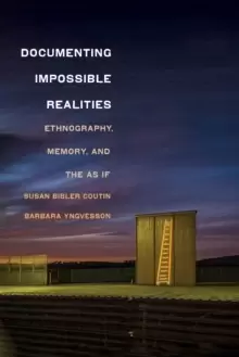 Image of Documenting Impossible Realities : Ethnography, Memory, and the As If